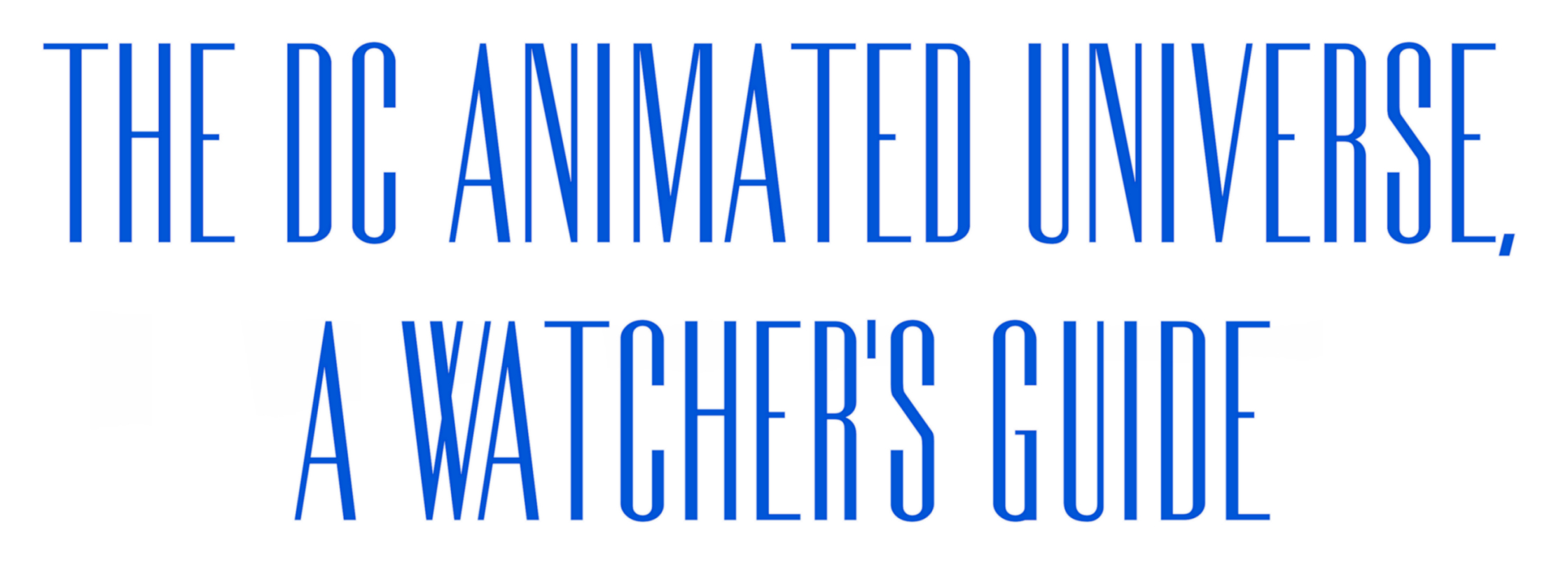 DCAU The DC Animated Universe Watch Order Watcher's Guide